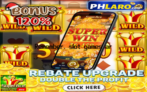 Remember, slot games are primarily about entertainment, so it is important to play responsibly